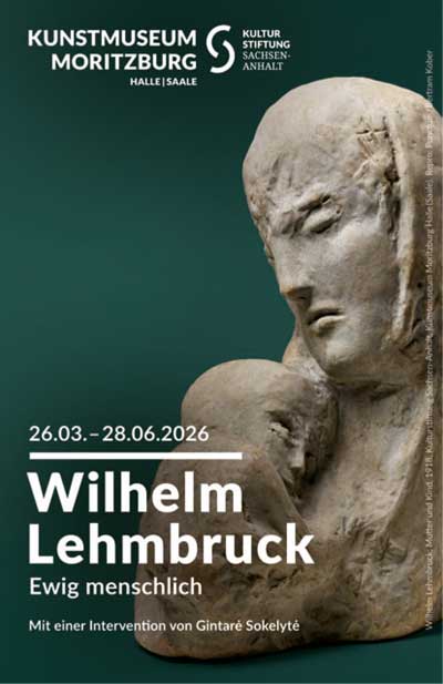 Wilhelm Lehmbruck. Ewig menschlich - Kunstmuseum Moritzburg Halle